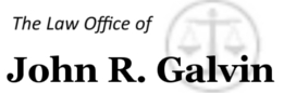 The Law Office of John R. Galvin; Representing Individuals & Small Businesses